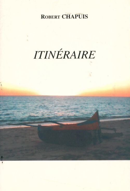 Livrenpoche : Itineraire - Robert Chapuis - Livre