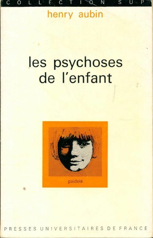 Livrenpoche : Les psychoses de l'enfant - Henry Aubin - Livre