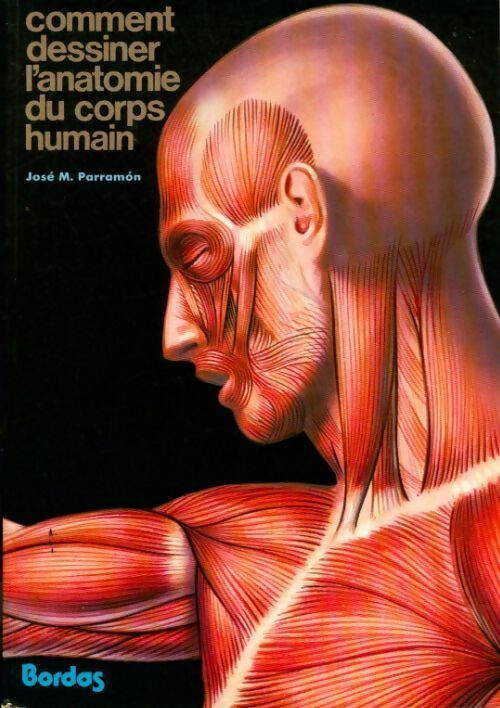 Livrenpoche : Comment dessiner l'anatomie du corps humain - José-Maria Parramon - Livre