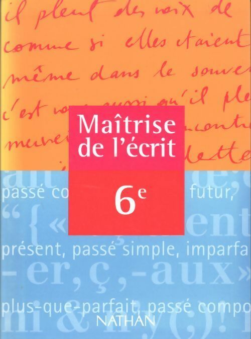 Livrenpoche : Maîtrise de l'écrit 6e - Collectif - Livre