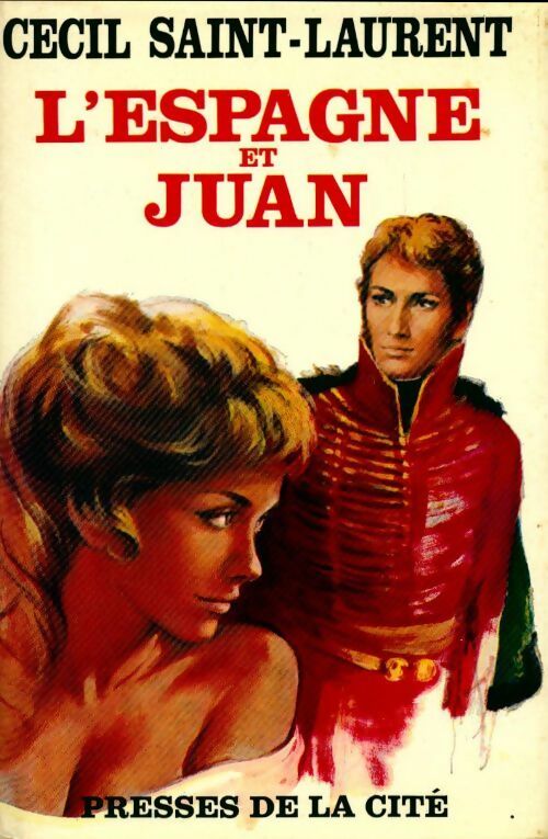 Livrenpoche : Le fils de Caroline Chérie Tome I : L'Espagne et Juan - Cécil Saint-Laurent - Livre