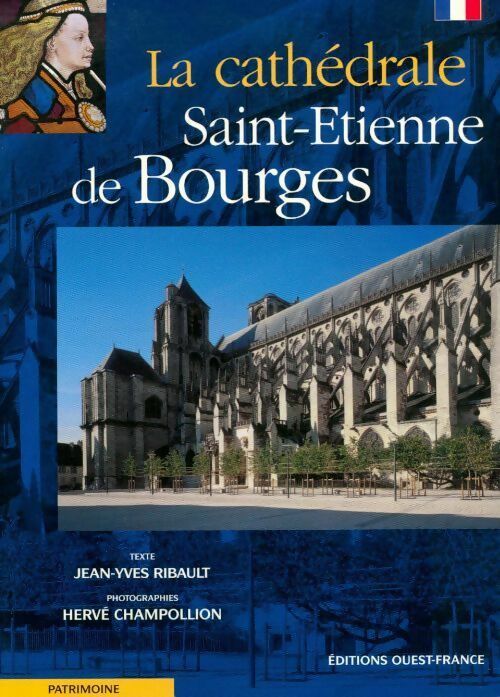 Livrenpoche : La cathédrale Saint-Etienne de Bourges - Jean-Yves Ribault - Livre