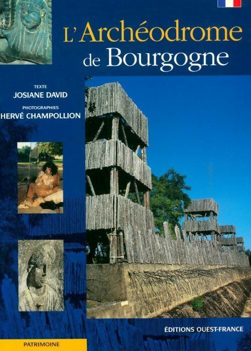 L'archéodrome de Bourgogne - Josiane David -  Ouest France GF - Livre