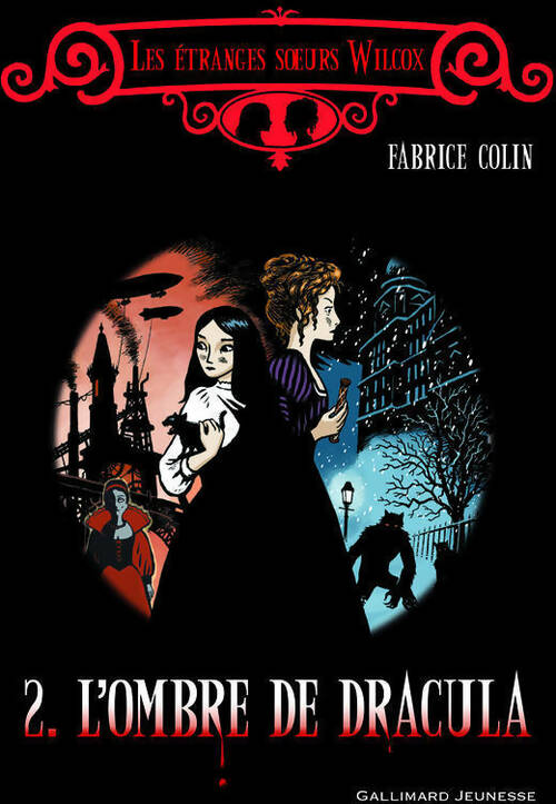 Livrenpoche : Les étranges soeurs Wilcox Tome II : L'ombre de Dracula - Fabrice Colin - Livre
