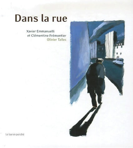 Livrenpoche : Dans la rue - Xavier Emmanuelli, Olivier Tallec, Clémentine Fremontier - Livre