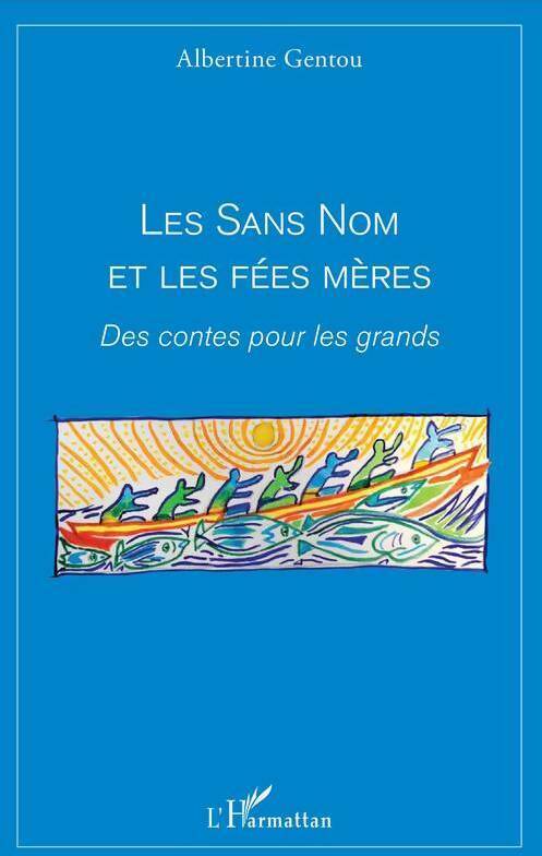Livrenpoche : Les sans nom et les fées mères - Albertine Gentou - Livre