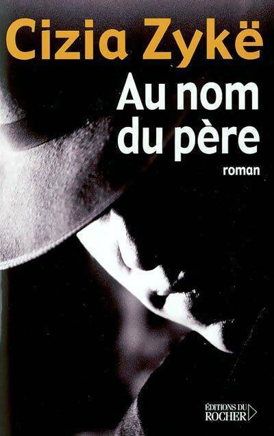Au nom du père - Cizia Zykë - Livre