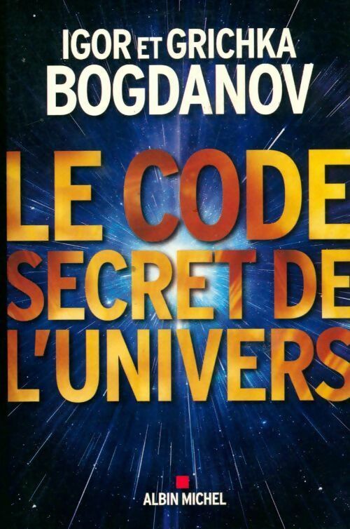 Livrenpoche : Le code secret de l'Univers - Igor Bogdanoff - Livre