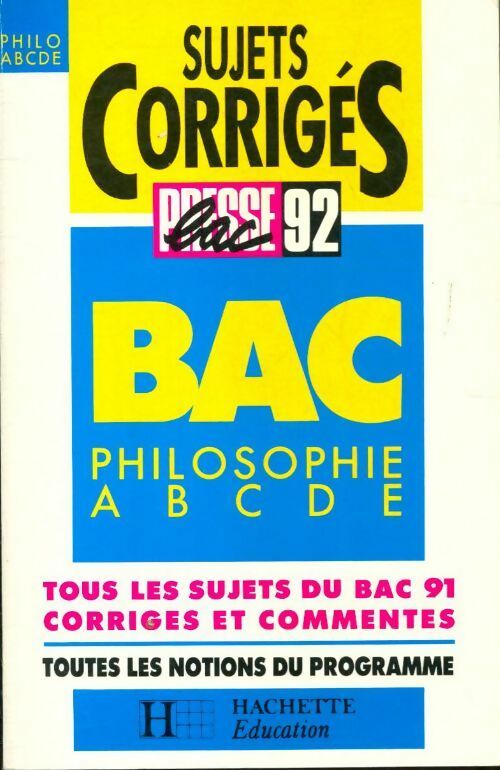 Livrenpoche : Bac philo A B C D E sujets corrigés 1992 - Collectif - Livre