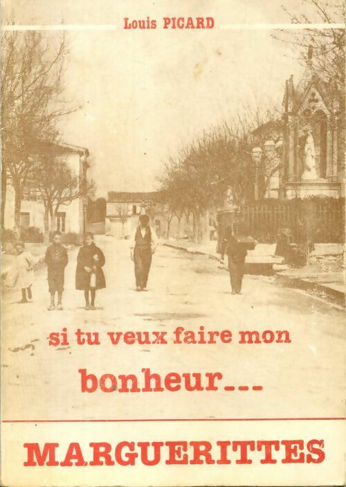 Livrenpoche : Marguerittes: si tu veux faire mon bonheur... - Louis Picard - Livre