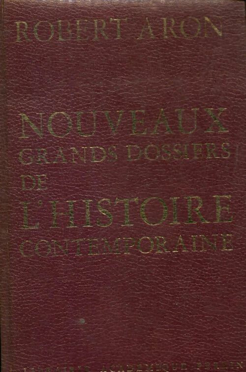 Livrenpoche : Nouveaux grands dossiers de l'histoire contemporaine - Robert Aron - Livre