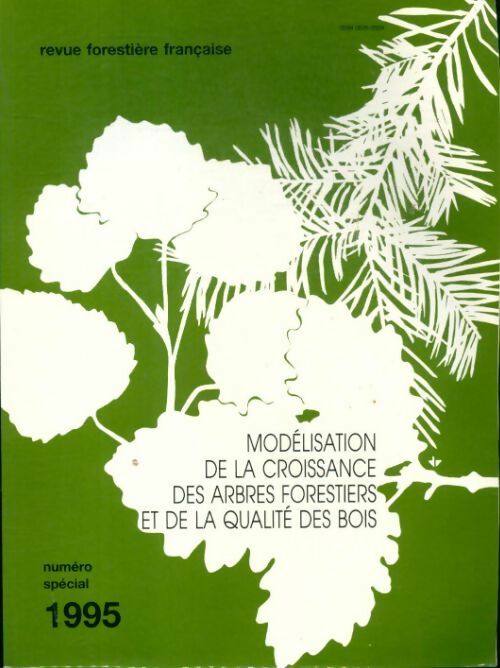 Livrenpoche : Revue forestière française numéro spécial : Modération de la croissance des arbres forestiers et de la qualité des bois - Collectif - Livre