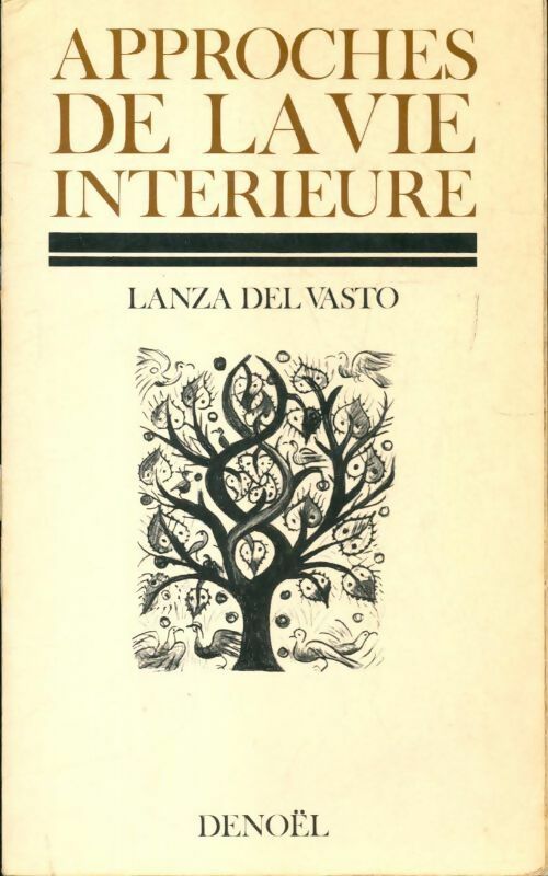 Livrenpoche : Approches de la vie intérieure - Lanza Del Vasto - Livre