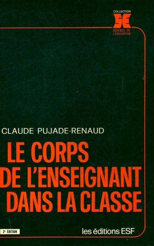 Le corps de l'enseignant dans la classe - Claude Pujade-Renaud -  ESF GF - Livre