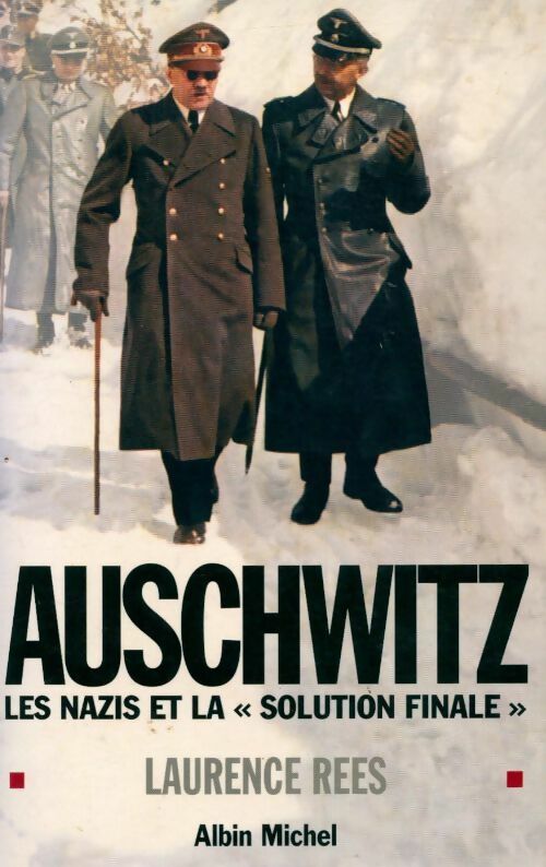 Livrenpoche : Auschwitz. Les nazis et la solution finale - Laurence Rees - Livre