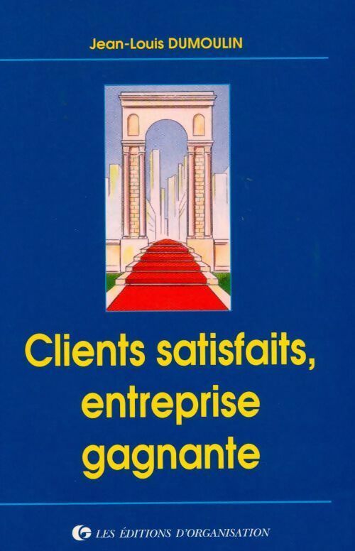 Livrenpoche : Clients satisfaits, entreprise gagnante - Jean-Louis Dumoulin - Livre