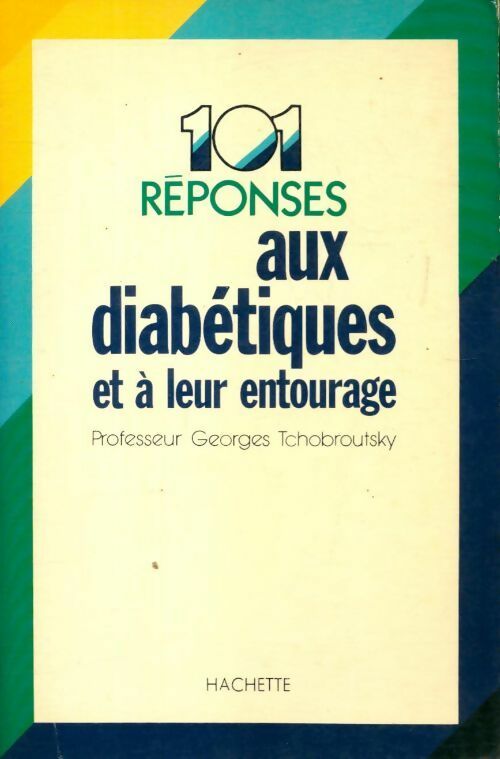 Livrenpoche : 101 réponses aux diabétiques et à leur entourage - Georges Tchobroutsky - Livre