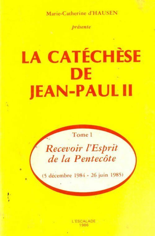 Livrenpoche : La catéchèse de Jean-Paul II - Marie-Catherine D'Hausen - Livre