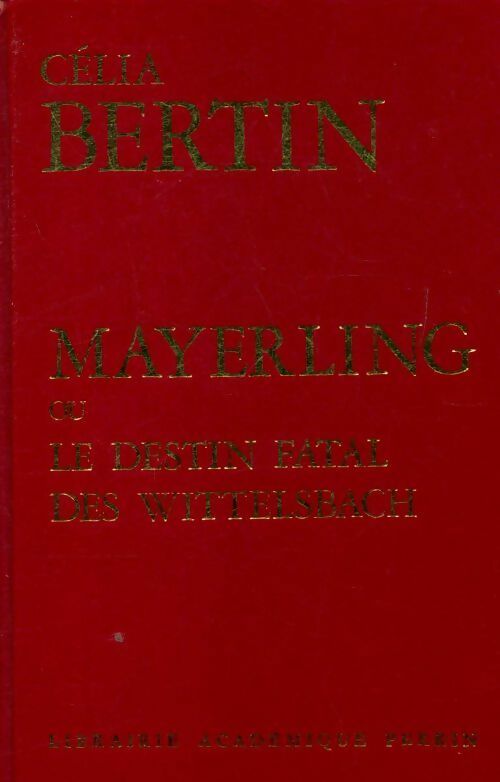 Livrenpoche : Mayerling ou le destin fatal des Wittelsbach - Célia Bertin - Livre