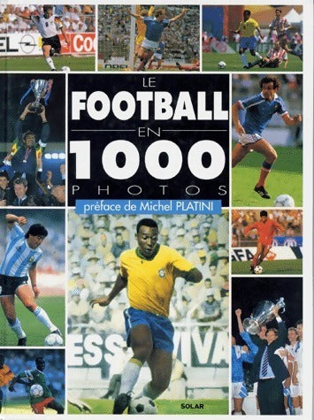 Livrenpoche : Le football en 1000 photos - Yann Berger - Livre