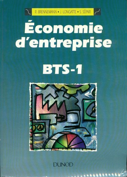 Livrenpoche : Economie d'entreprise BTS 1 - Rudolf Brenneman, Jean Longatte - Livre