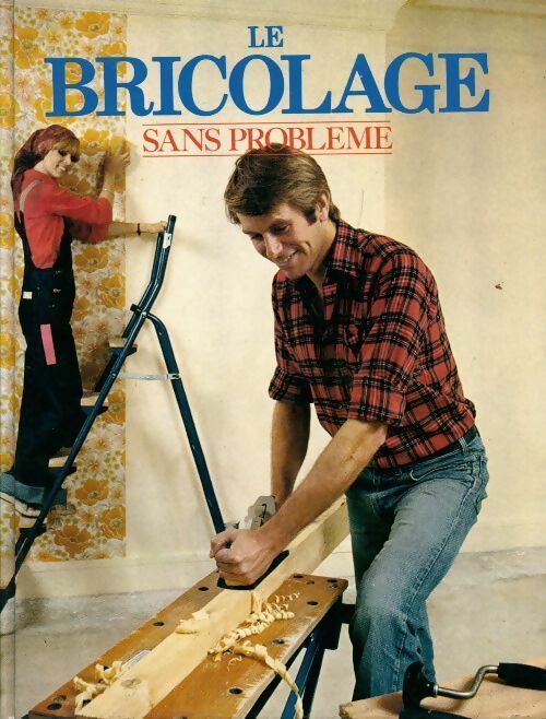 Livrenpoche : Le bricolage sans problème - Collectif - Livre