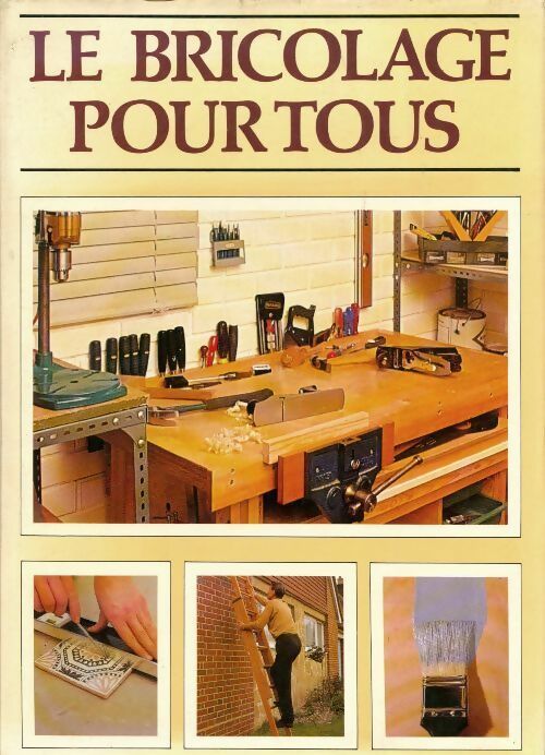 Livrenpoche : Le bricolage pour tous - Marc De Haut De Sigy - Livre