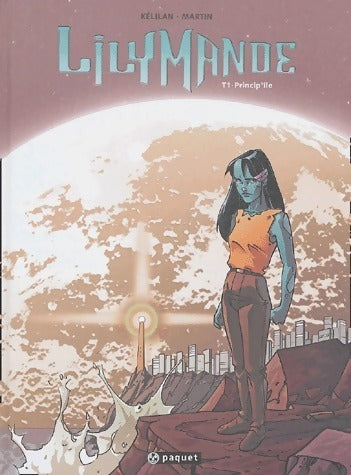 Livrenpoche : Lilymande Tome I : Princip'ile - Kélilan - Livre
