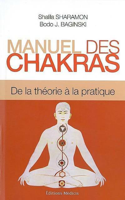 Livrenpoche : Manuel des chakras. De la théorie à la pratique - Shalila Sharamon - Livre