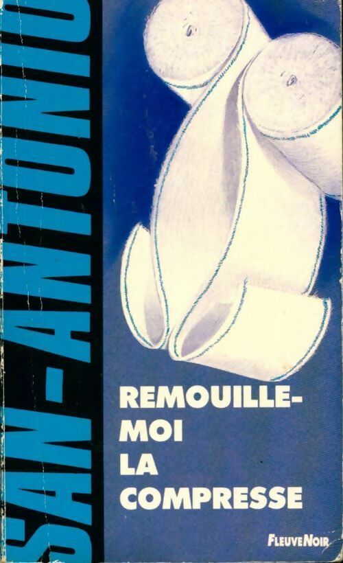 Livrenpoche : Remouille-moi la compresse - San-Antonio - Livre