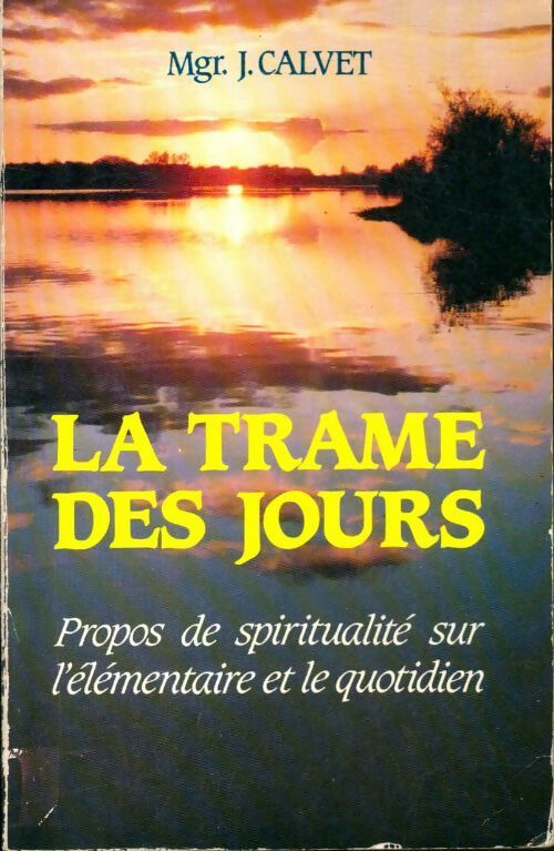 Livrenpoche : La trame des jours - Jean Calvet - Livre