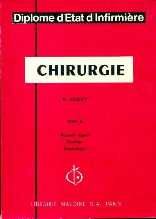 Livrenpoche : Chirurgie Tome II - Bernard Séguy - Livre