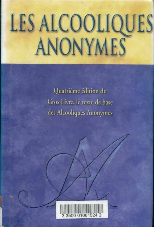 Les alcooliques anonymes - Collectif - Livre