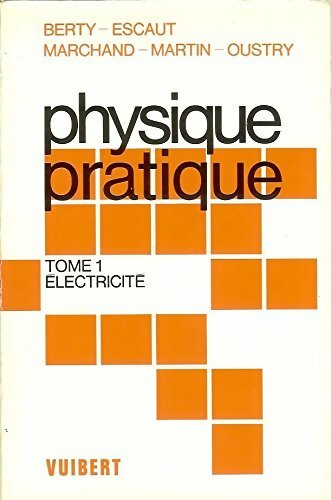 Livrenpoche : Physique pratique Tome I : Électricité - Collectif - Livre