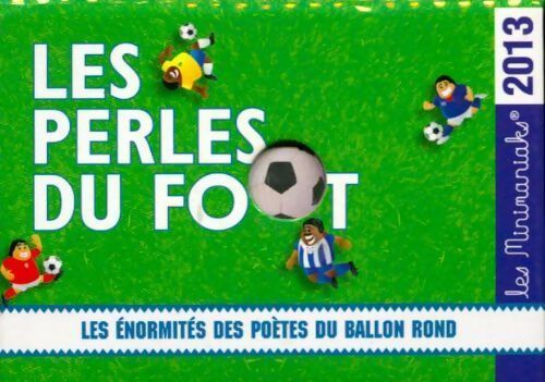 Livrenpoche : Les perles du foot 2013 - Collectif - Livre
