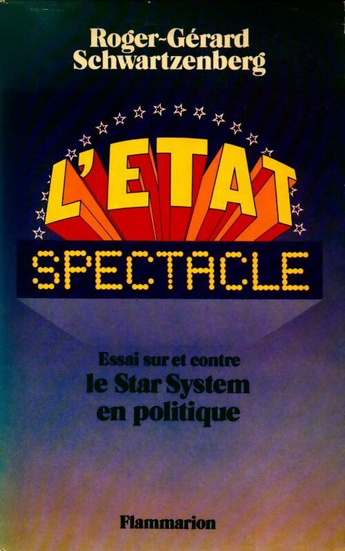 Livrenpoche : L'Etat spectacle. Essai sur et contre le Star System en politique - Roger-Gérard Schwartzenberg - Livre