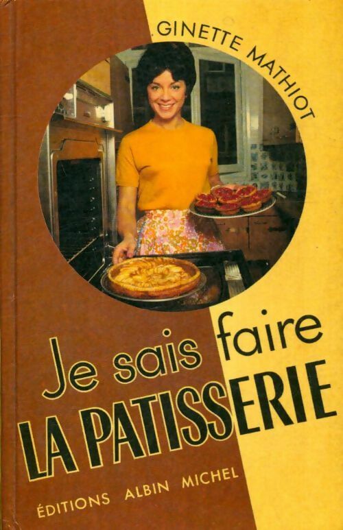 Livrenpoche : Je sais faire la pâtisserie - Ginette Mathiot - Livre