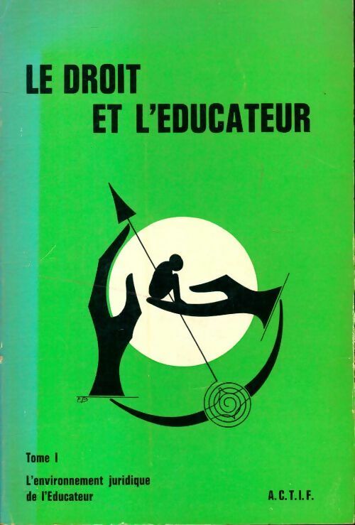 Livrenpoche : Le droit et l'éducateur Tome I - Collectif - Livre