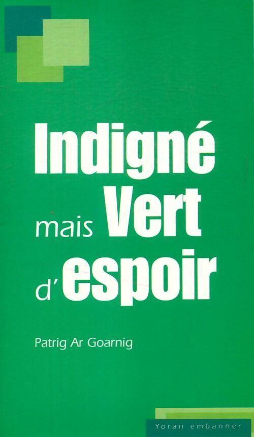 Indigné mais vert d'espoir - Patrig Ar Goarnig - Livre