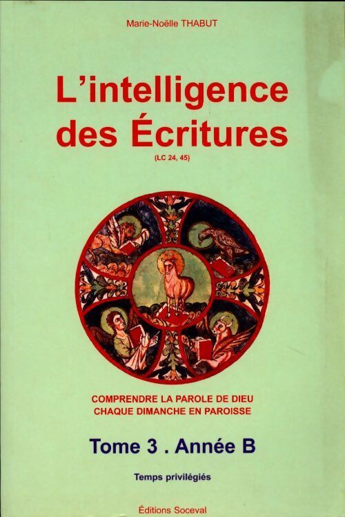Livrenpoche : L'intelligence des Ecritures Tome II : Année B - Marie-Noëlle Thabut - Livre