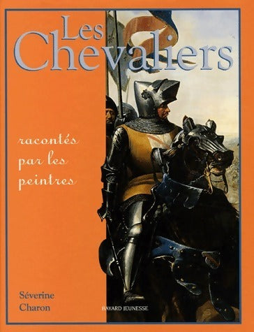 Livrenpoche : Les chevaliers racontés par les peintres - Séverine Charon - Livre