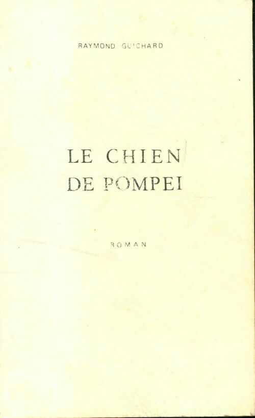 Livrenpoche : Le chien de Pompeï - Raymond Guichard - Livre