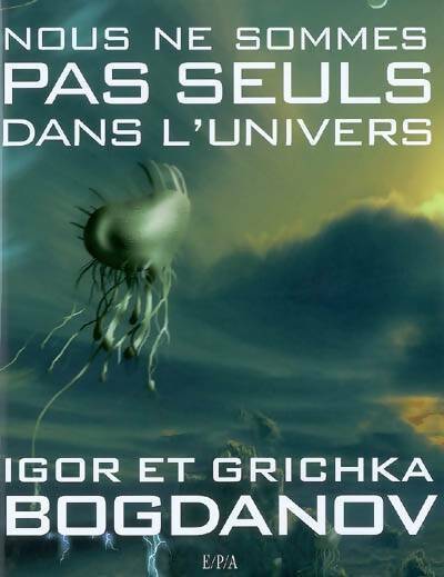 Livrenpoche : Nous ne sommes pas seuls dans l'univers - Igor Bogdanov, Grichka Bogdanov - Livre