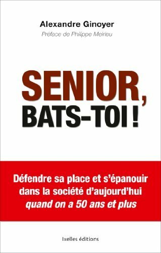Livrenpoche : Senior bats-toi ! - Alexandre Ginoyer - Livre