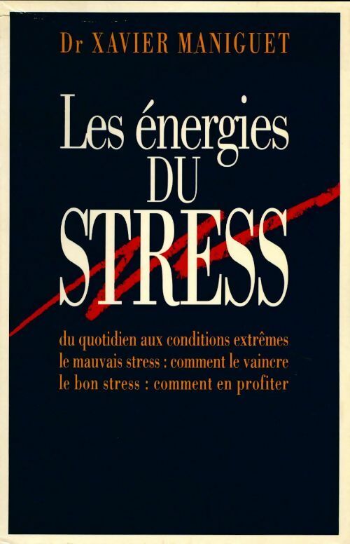 Les énergies du stress - Xavier Maniguet - Livre