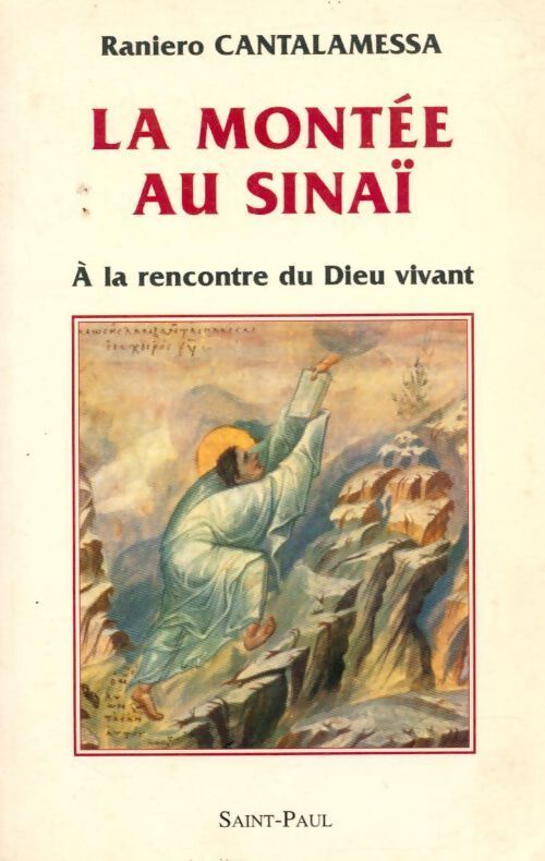 La montée au Sinaï. A la rencontre du Dieu vivant - Raniero Cantalamessa - Livre
