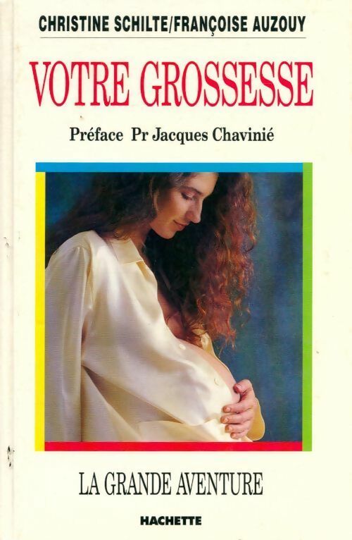Livrenpoche : La grande aventure de votre grossesse - Françoise Auzouy - Livre
