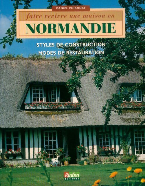 Faire revivre une maison en Normandie - Daniel Puiboube - Livre