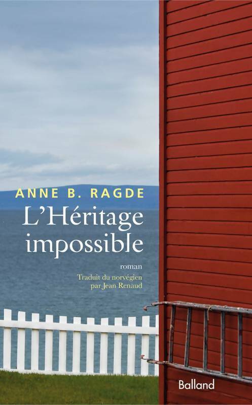 L'héritage impossible - Anne B. Ragde -  Balland GF - Livre