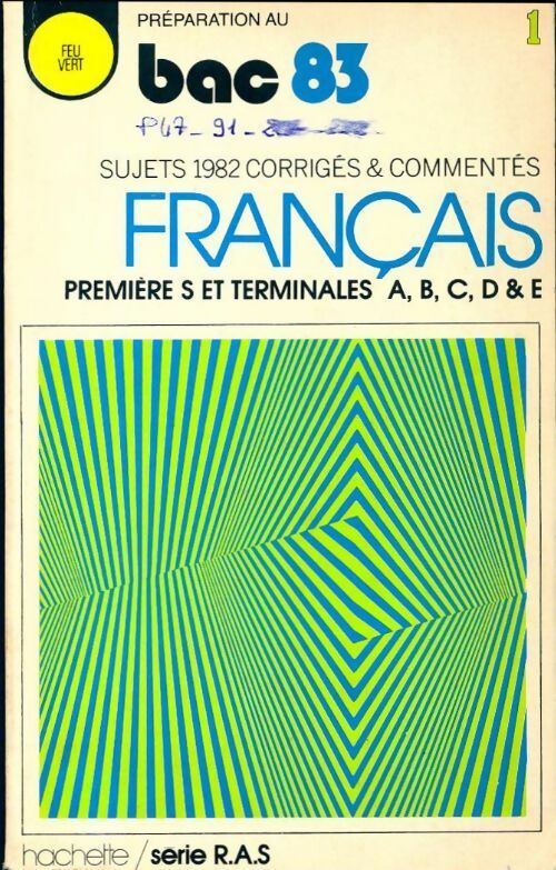 Livrenpoche : Français 1ère S et terminales A, B, C, D & D bac 1983 - Collectif - Livre